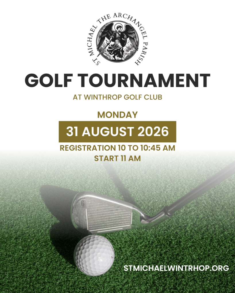 putter and golf ball on green advertising the St. Michael the Archangel Golf Tournament at Winthrop Golf Club, Monday August 31, 2026. Registration begins at 10 a.m. Tournament start is 11 a.m.